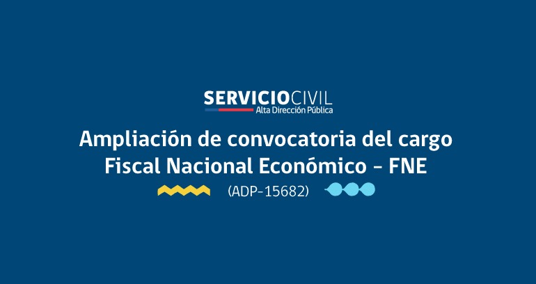 Ampliación de convocatoria del cargo Fiscal Nacional Económico