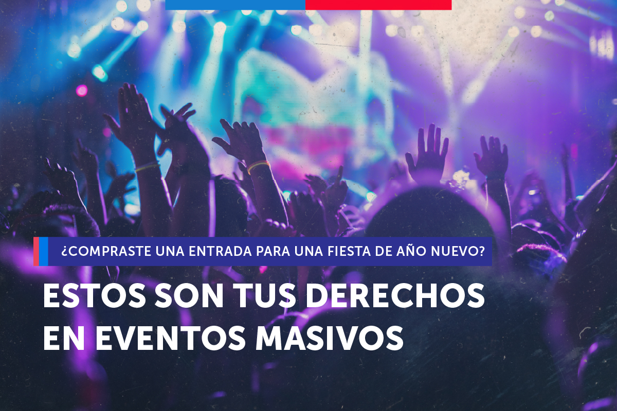 ¿Compraste una entrada para un evento de Año Nuevo?: SERNAC te recuerda tus derechos para disfrutar sin problemas